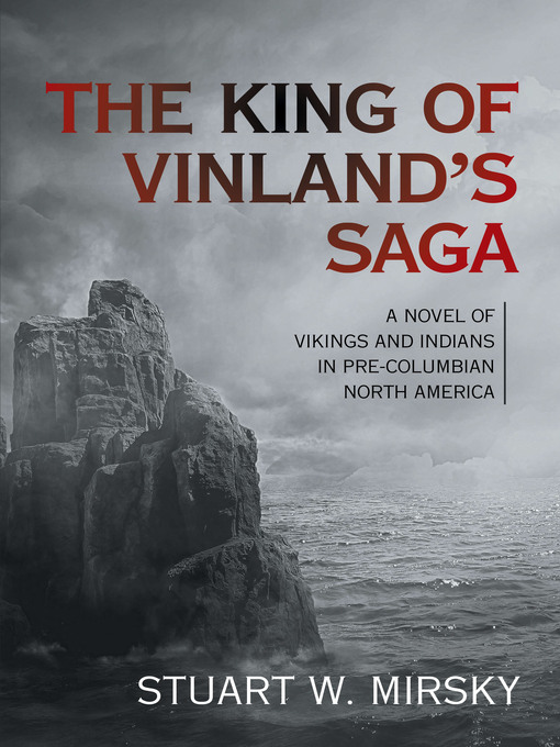 Title details for The King of Vinland's Saga by Stuart W. Mirsky - Available